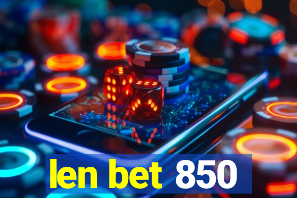 len bet 850