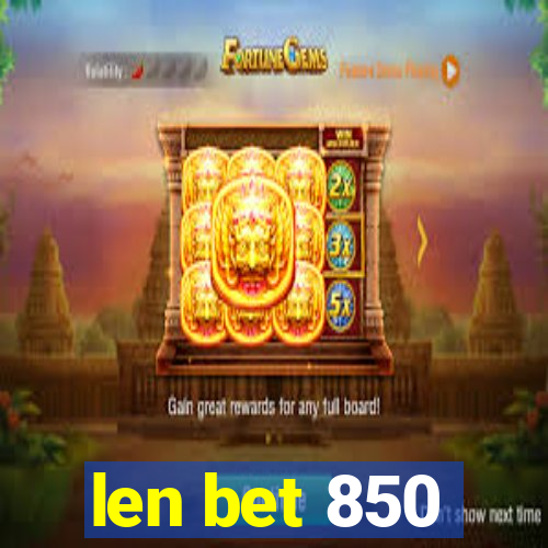 len bet 850