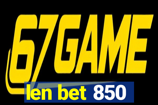 len bet 850