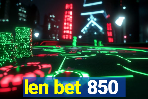 len bet 850