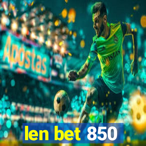 len bet 850