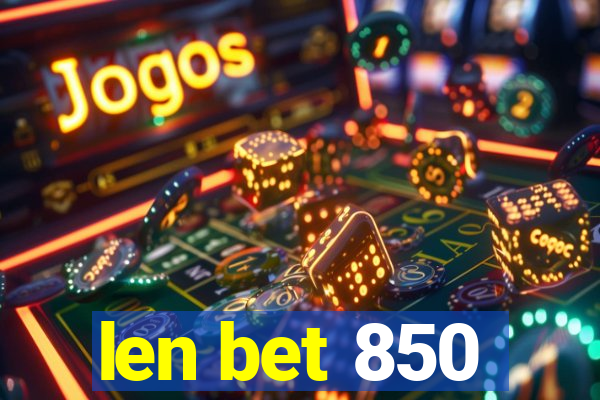 len bet 850