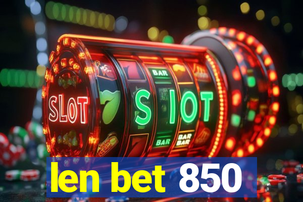 len bet 850