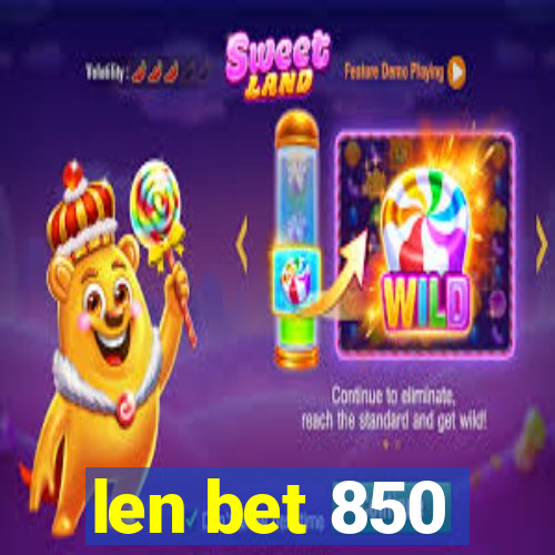 len bet 850