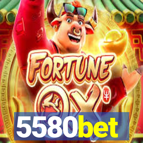 5580bet