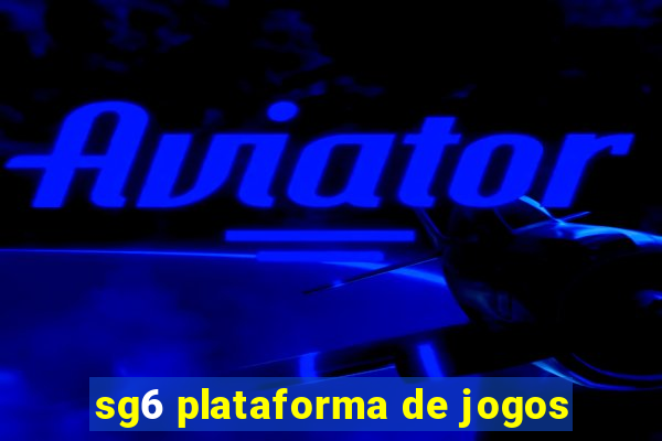 sg6 plataforma de jogos