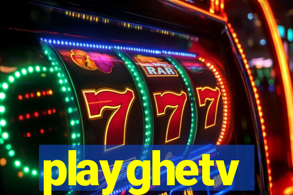 playghetv