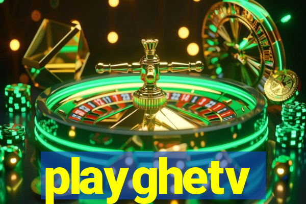 playghetv