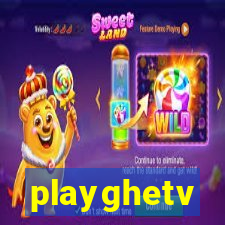 playghetv