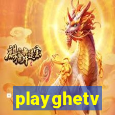 playghetv