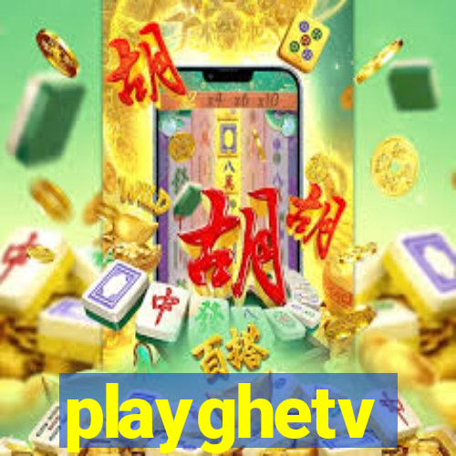 playghetv