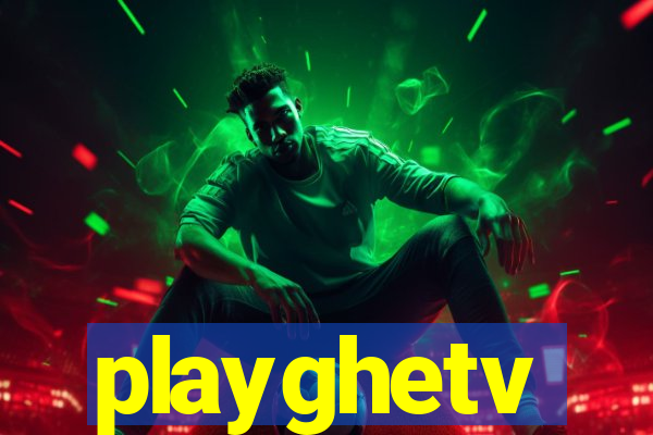 playghetv