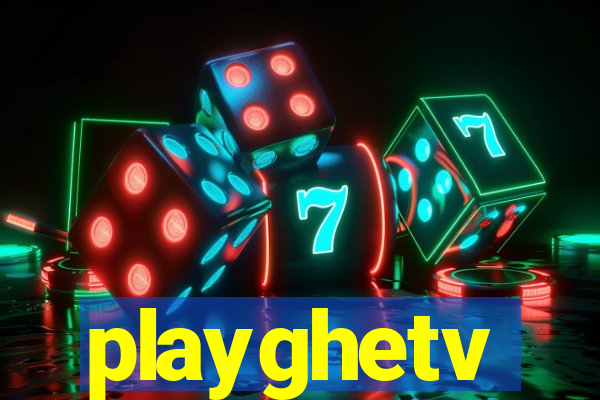 playghetv