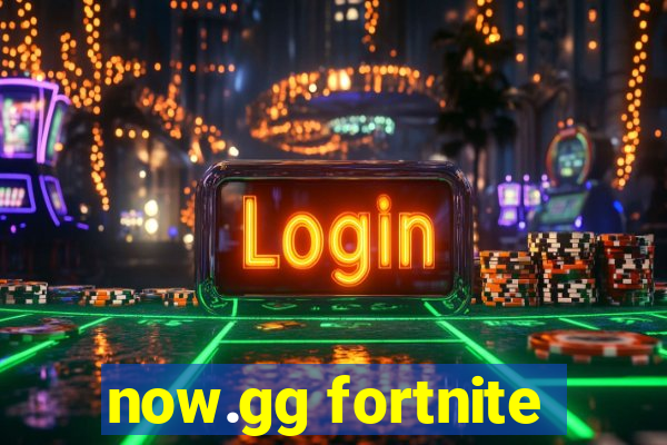 now.gg fortnite