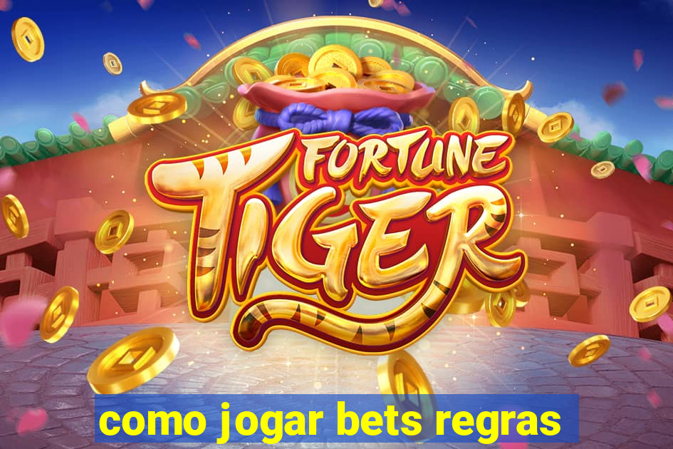 como jogar bets regras