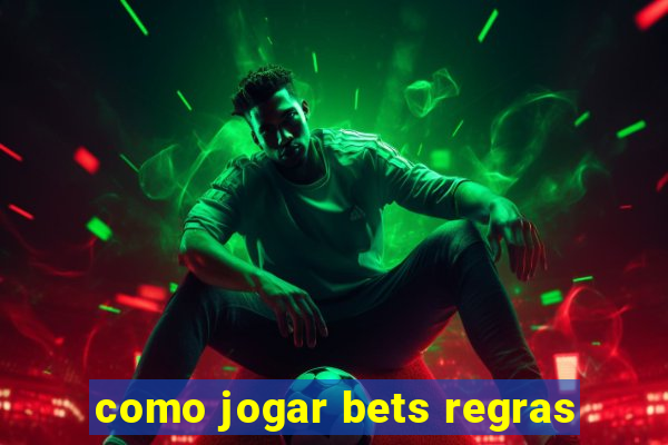 como jogar bets regras