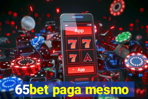 65bet paga mesmo