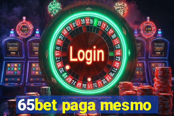 65bet paga mesmo