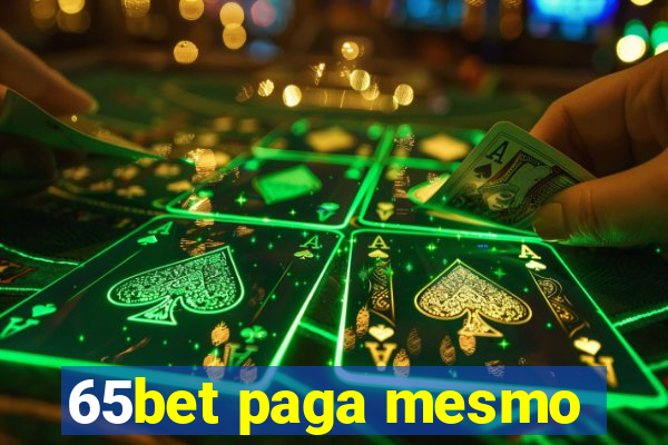 65bet paga mesmo