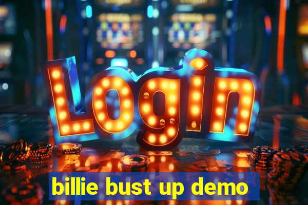 billie bust up demo