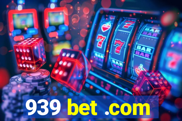 939 bet .com