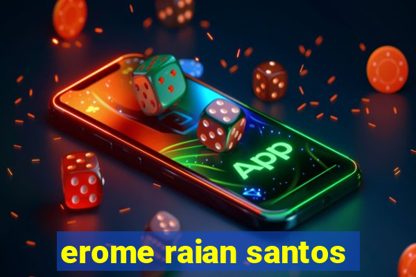 erome raian santos