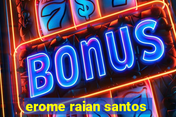 erome raian santos