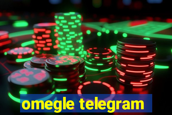 omegle telegram