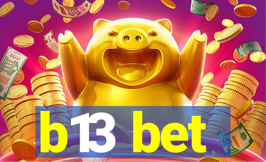 b13 bet