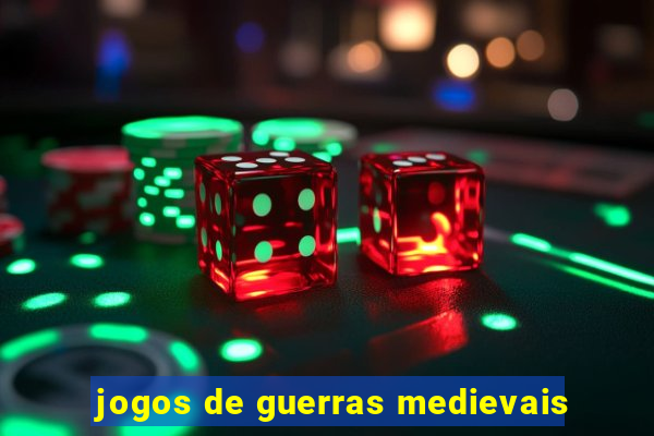 jogos de guerras medievais