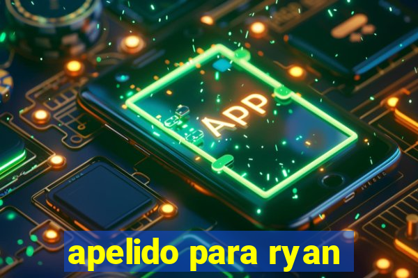 apelido para ryan