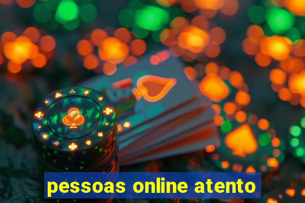 pessoas online atento