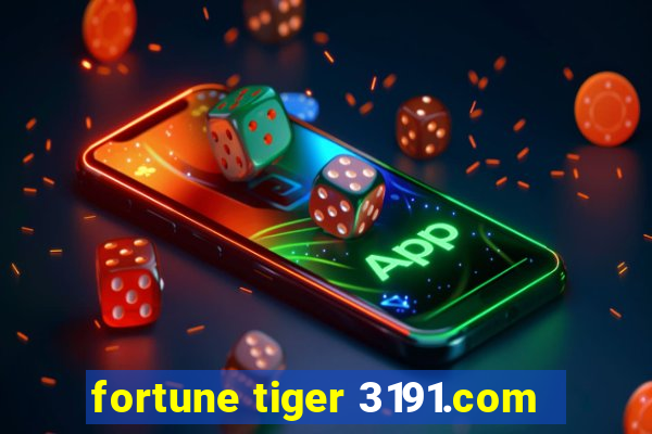 fortune tiger 3191.com