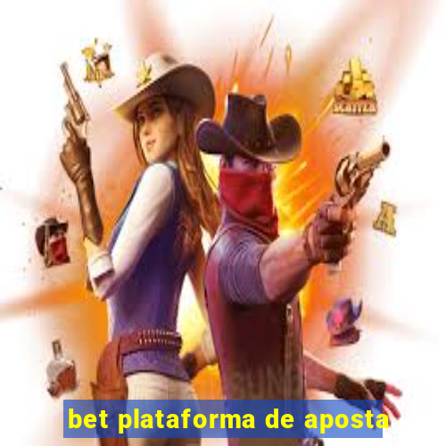 bet plataforma de aposta