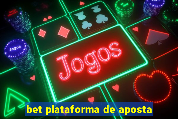 bet plataforma de aposta