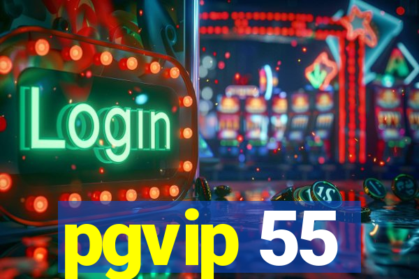 pgvip 55