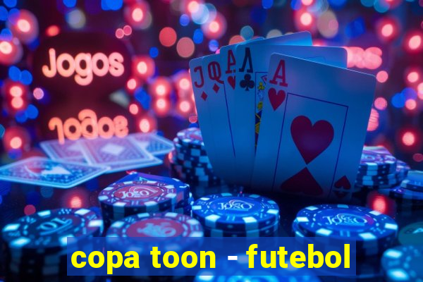 copa toon - futebol