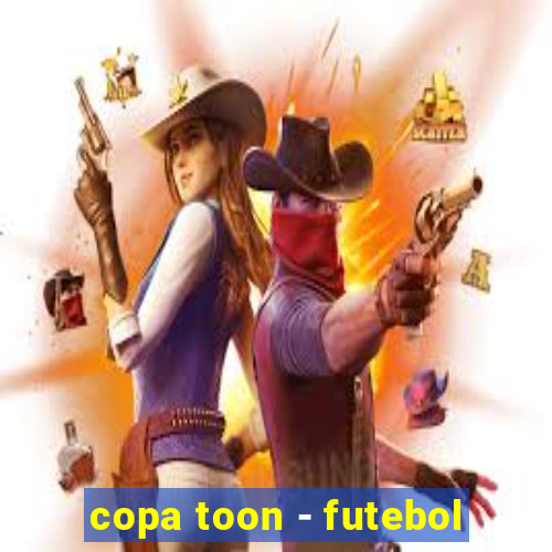 copa toon - futebol