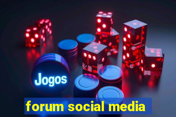 forum social media