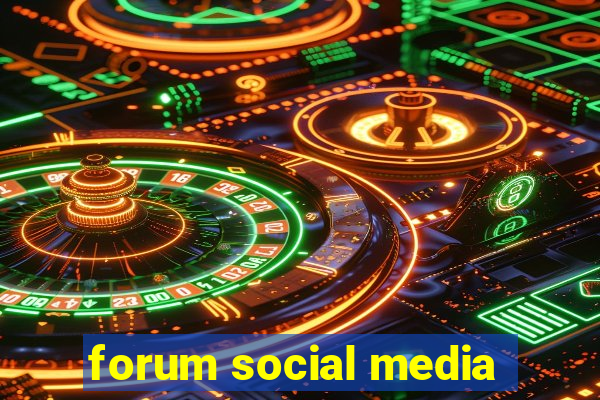 forum social media