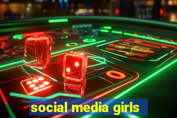 social media girls