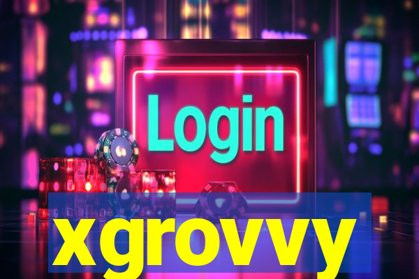 xgrovvy