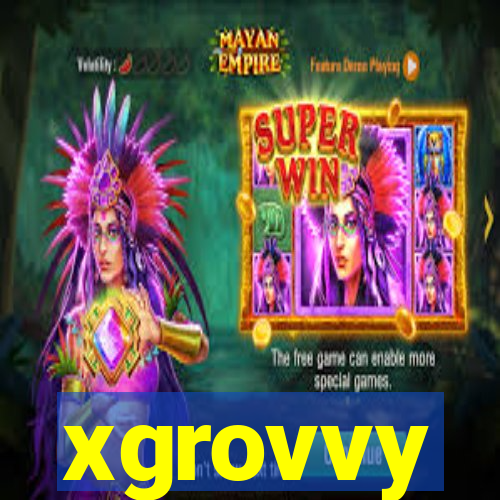 xgrovvy