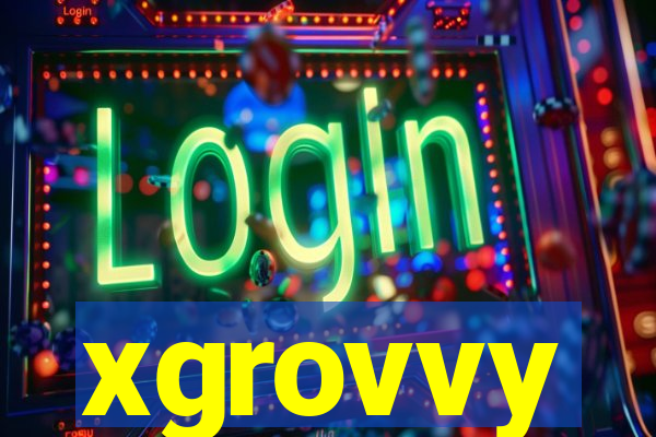 xgrovvy