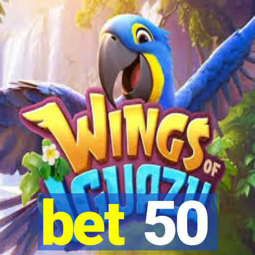 bet 50