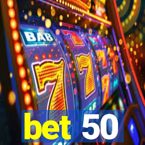 bet 50