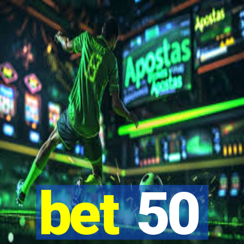 bet 50