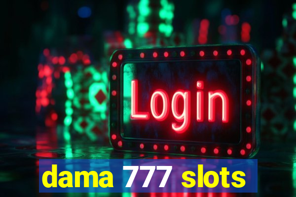 dama 777 slots