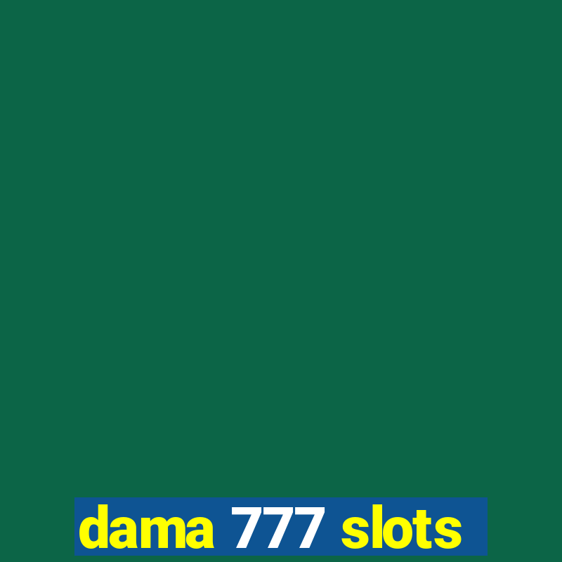 dama 777 slots