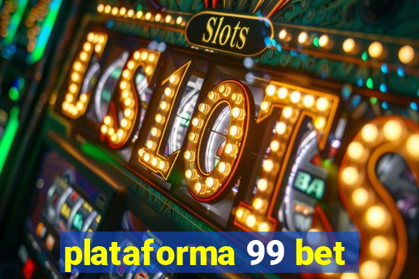 plataforma 99 bet